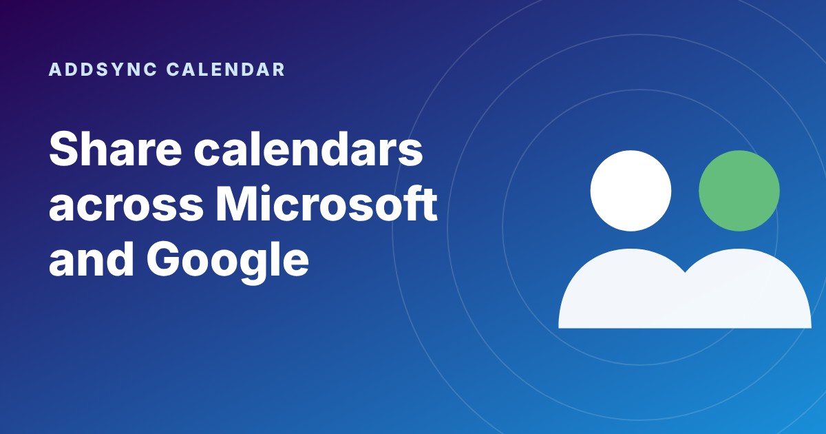 Share Calendars Between Microsoft 365 and Google Workspace